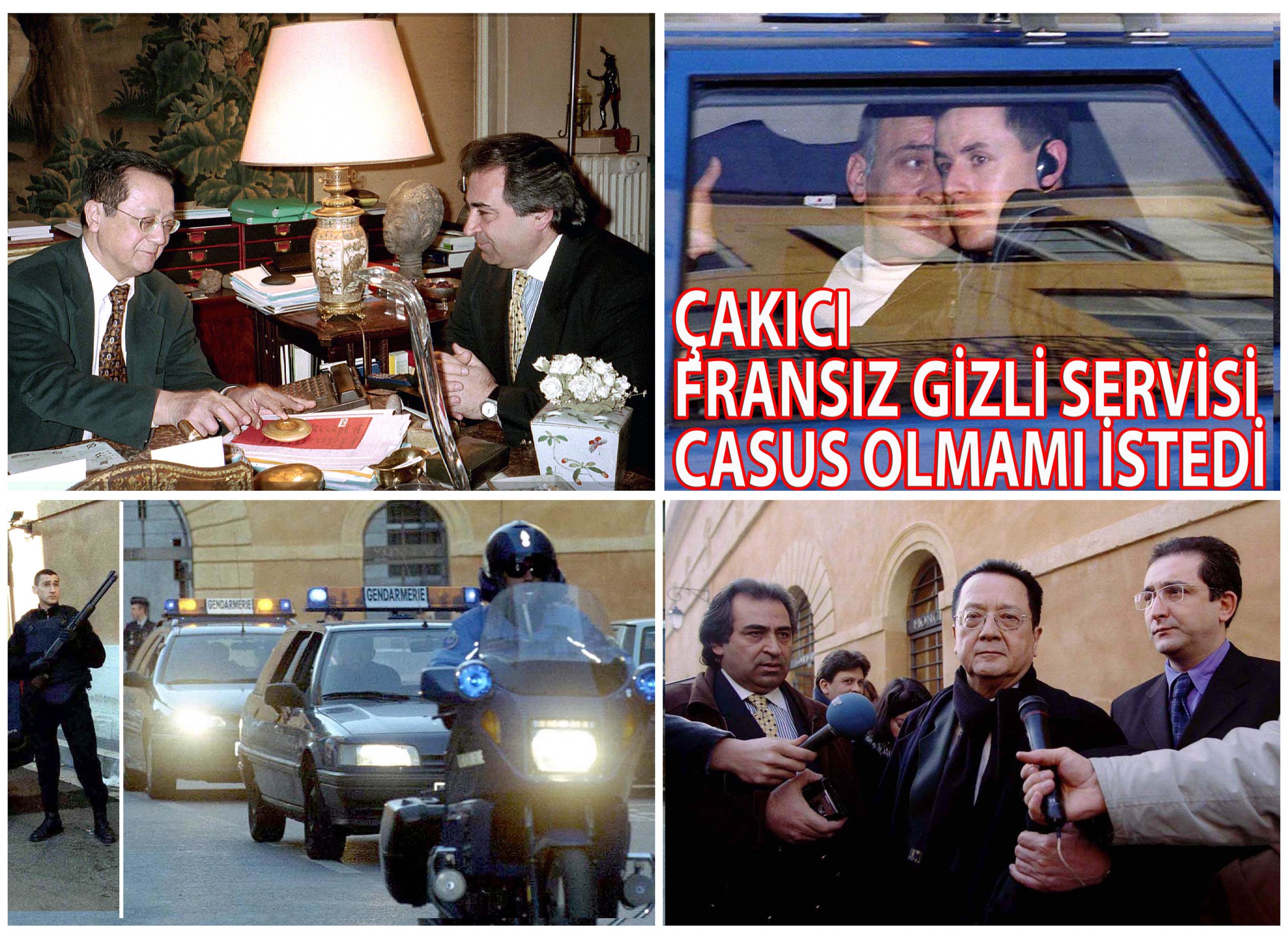 ÇAKICI ” FRANSA GİZLİ SERVİSİ CASUS OLMAMI İSTEDİ”