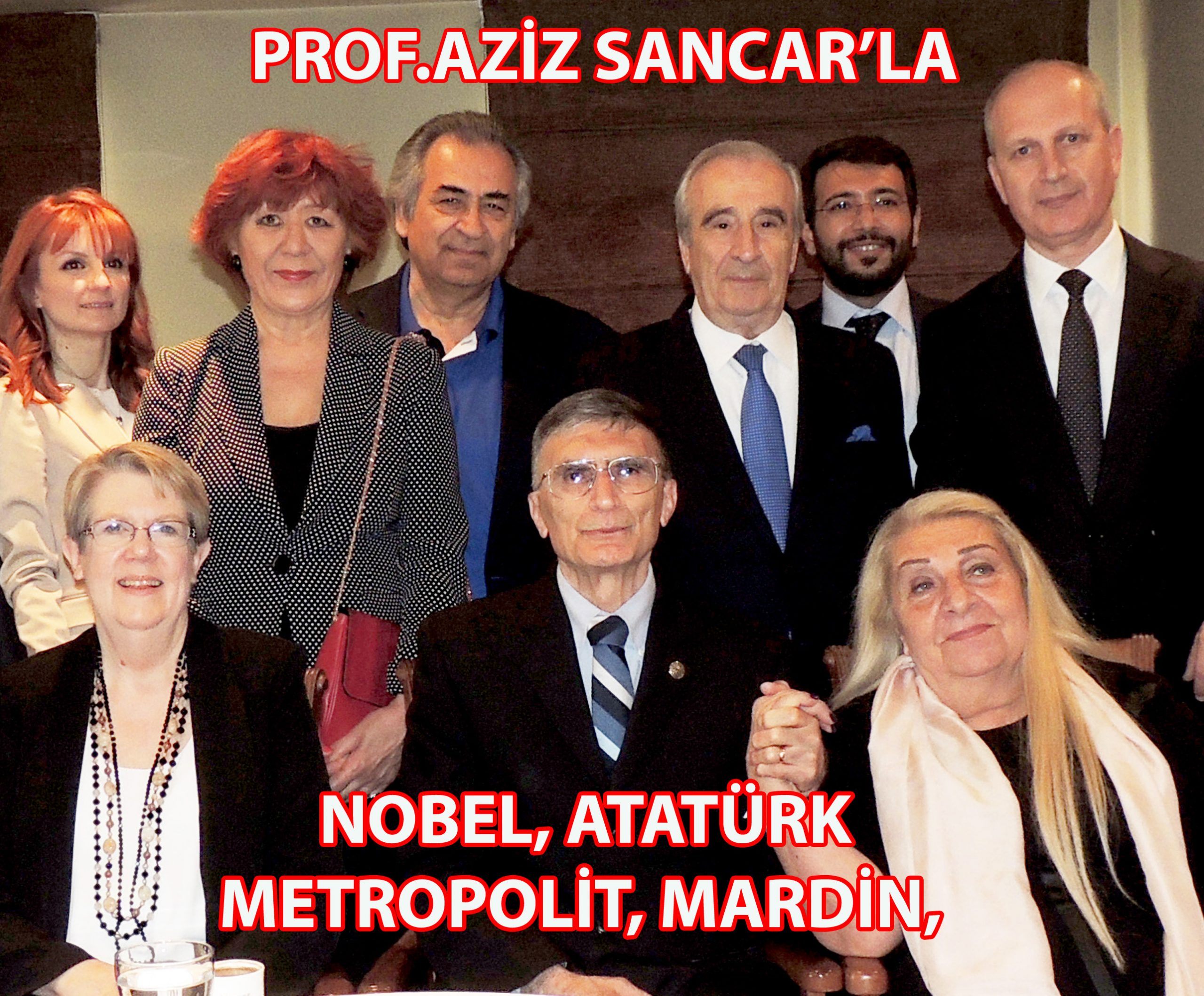 PROF.AZİZ SANCAR, NOBEL, METROPOLİT, MARDİN, ATATÜRK